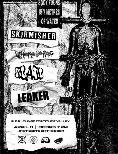 Skirmisher, Whoroboros, Flail and Leaker.
$15 at the door.