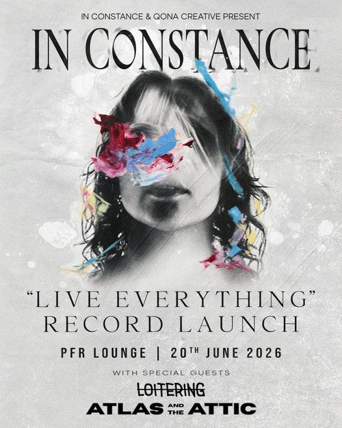 In Constance 'Live Everything' EP Launch, with Loitering and Atlas and the Attic at PFR Lounge Fortitude Valley